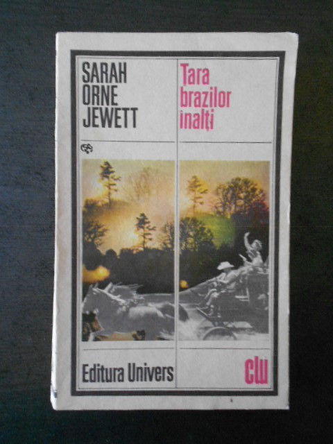 SARAH ORNE JEWETT - TARA BRAZILOR INALTI