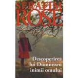 Descoperirea lui Dumnezeu inimii omului - Serafim Rose - Editura Supergraph