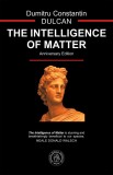 The Intelligence of Matter\r\nThe Intelligence of Matter