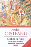 ORDINE SI HAOS. MIT SI MAGIE IN CULTURA TRADITIONALA ROMANEASCA ORDINE SI HAOS-ANDREI OISTEANU-364003