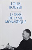 Le sens de la vie monastique - Louis Bouyer