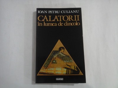 Calatorii in lumea de dincolo - Ioan Petru Culianu foto