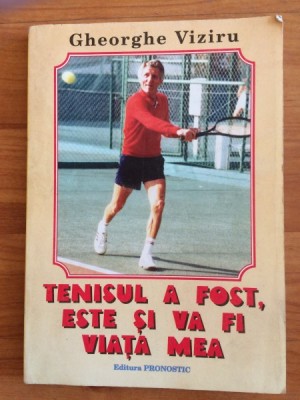 TENISUL A FOST,ESTE SI VA FI VIATA MEA-GHEORGHE VIZIRU foto