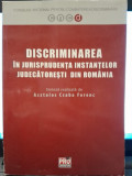 Discriminarea in jurisprudenta instantelor judecatoresti din Romania. Sinteza - Asztalos Csaba Ferenc