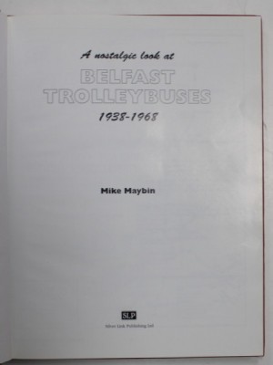 A NOSTALGIC LOOK AT BELFAST TROLLEYBUSES , 1938 -1968 by MIKE MAYBIN , 1996 foto