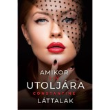Amikor utolj&aacute;ra l&aacute;ttalak - Liv Constantine