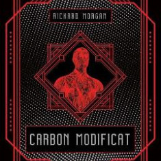 Carbon modificat - Richard Morgan