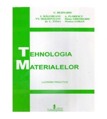 colectiv - Tehnologia Materialelor - Lucrari practice - 110964