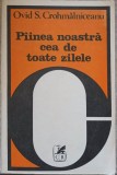 PIINEA NOASTRA CEA DE TOATE ZILELE-OVID S. CROHMALNICEANU-226952