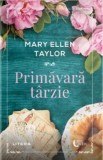 Primavara tarzie - Mary Ellen Taylor - Roman de Beletristica