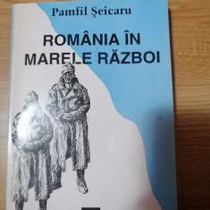 Pamfil Seicaru - Romania in Marele Razboi (Editura Eminescu, 1994)