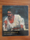 Octav BANCILA - autor Petru Comarnescu - (album format mic)