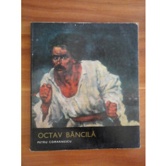 Octav BANCILA - autor Petru Comarnescu - (album format mic)