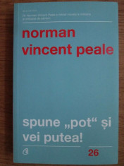 Norman Vincent Peale - Spune pot si vei putea! foto