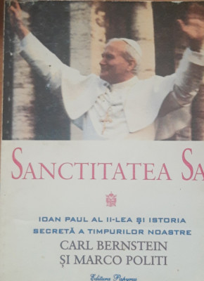 SANCTITATEA SA IOAN. PAUL AL II LEA SI ISTORIA SECRETA - CARL BERNSTEIN foto