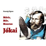 M&oacute;ric, M&oacute;r, Maurus: J&oacute;kai - Hans&aacute;gi &Aacute;gnes