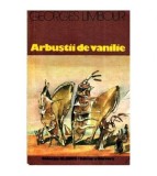 Georges Limbour - Arbustii de vanilie - 112586