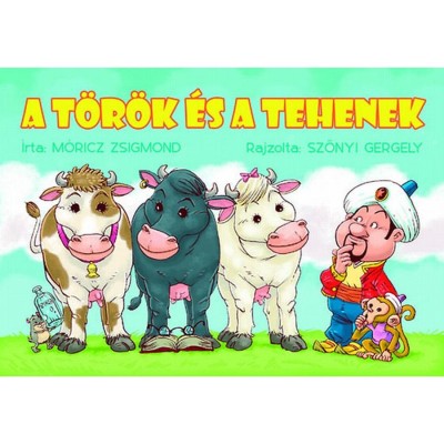 A t&amp;ouml;r&amp;ouml;k &amp;eacute;s a tehenek - M&amp;oacute;ricz Zsigmond foto