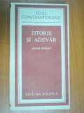 ISTORIE SI ADEVAR - ADAM SCHAFF 1982