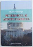 PUTERNICUL SI ATOTPUTERNICUL de MADELEINE ALBRIGHT , 2009