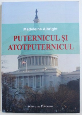 PUTERNICUL SI ATOTPUTERNICUL de MADELEINE ALBRIGHT , 2009 foto
