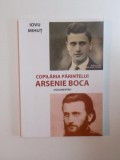 COPILARIA PARINTELUI ARSENIE BOCA , DOCUMENTAR de IOVU MIHUT , 2012