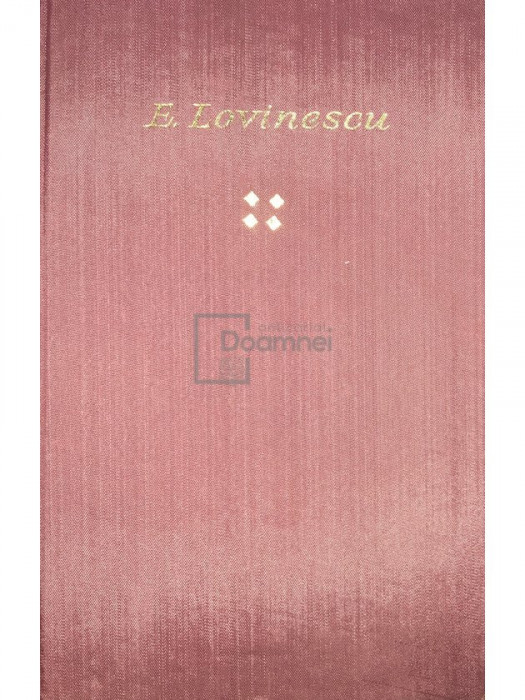 E. Lovinescu - Scrieri, vol. 4 - Istoria literaturii rom&acirc;ne contemporane (editia 1973)
