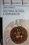 Doctrina Secreta a Templierilor - Jules Loiseleur, Carte Istorie, Stiinta