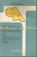 Dictionar Geografic Al Judetului Iasi - Al. Obreja foto