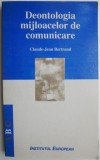 Deontologia mijloacelor de comunicare &ndash; Claude-Jean Bertrand