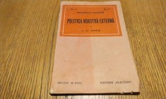 POLITICA NOASTRA EXTERNA - I. G. Duca - Editura &quot;Flacara&quot;, Biblioteca Politica No. 2, 1913, 32 p.