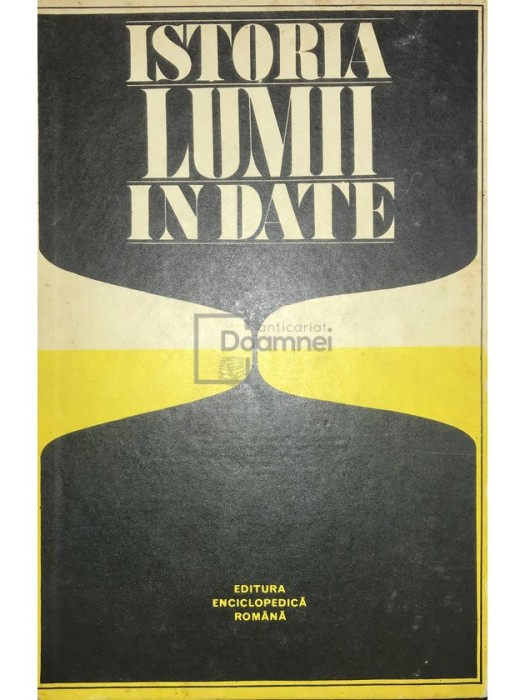 Andrei Otetea - Istoria lumii in date (Editia: 1969)