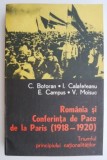 Romania si Conferinta de Pace de la Paris (1918-1920) - C. Botoran, I. Calafeteanu