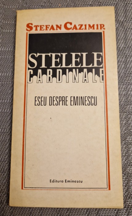 Stelele cardinale eseu despre Eminescu Stefan Cazimir cu autograf