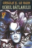 Ochiul Batlanului Ursula K. Le Guin Editura Infotronic 1996 Carte Literatura Clasica Coperta Carto