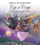 Cumpara ieftin Cip si Cirip. Sau lumea magica a mamei si a fetitei ei/Veronica Schmidt, Ann-Kathrin Schmidt, Curtea Veche Publishing