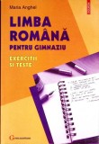 LIMBA ROMANA PENTRU GIMNAZIU. EXERCITII SI TESTE-MARIA ANGHEL-357808