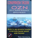 Conspiratia tacerii. OZN. Noua Ordine Mondiala Servicii Secrete - 1999 - Frank Zuckmantel (A69)