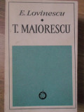 Titu Maiorescu - Eugen Lovinescu, Minerva 1972, Biografii, 724 pagini