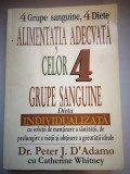 Alimentatia adecvata celor 4 grupe sanguine - Dr. Peter J. D'Adamo si Catherine Whitney