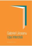 Usa interzisa - Gabriel Liiceanu - Humanitas