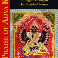 In Praise of Adya Kali: Approaching the Primordial Dark Goddess Through the Song of Her Hundred Names