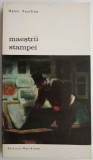 Maestrii Stampei - Henri Focillon - Carte Arta, Istoria Artei