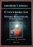 GHEORGHE T. IONESCU - CONTRIBUȚII LA ISTORIA ROM&Acirc;NILOR * STUDII ȘI MATERIALE