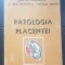 Patologia placentei - Mircea Teodorescu, Leonida Georgescu, Nicolae Tudose