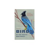 Birds of the Pacific Northwest: A Photographic Guide