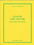 Leacuri fara doctor pentru marile si micile suferinte - John E. Eichenlaub