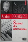 Scrisori din New Orleans - Andrei Codrescu - Roman, Beletristica