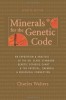 Minerals for the Genetic Code An Exposition &amp; Anaylsis of the Dr. Olree Standard Genetic Periodic Chart &amp; the Physical, Chemical &amp; Biological Connecti