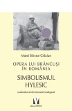 Opera lui Br&acirc;ncuși &icirc;n Rom&acirc;nia - Paperback - Matei St&icirc;rcea-Crăciun - Vremea